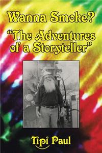 Wanna Smoke?: The Adventures of a Storyteller