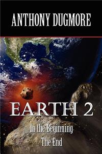 Earth 2 - In The Beginning. The End