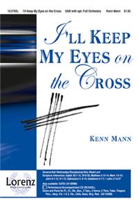 I'll Keep My Eyes On The Cross