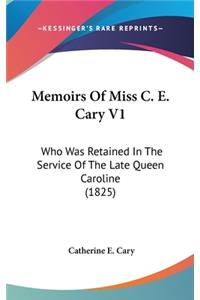 Memoirs Of Miss C. E. Cary V1