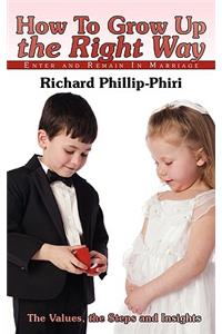 How To Grow Up the Right Way