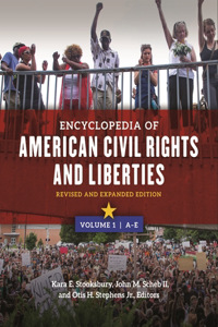 Encyclopedia of American Civil Rights and Liberties [4 Volumes]