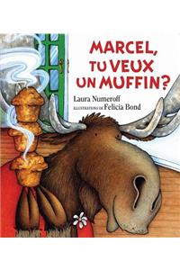 Marcel, Tu Veux Un Muffin?