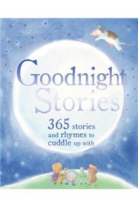 Goodnight Stories: 365 Stories and Rhymes to Cuddle Up with