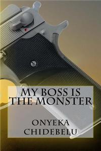 My Boss Is the Monster