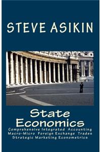 State Economics: Comprehensive Macro-Micro Economics' Simple Fiscal-Monetary Export-Import Accouting, Integrated Supply-Demand Managerial Economic.Algebra, Today For