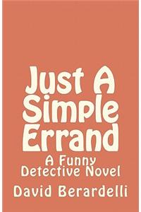 Just A Simple Errand: A Funny Detective Novel