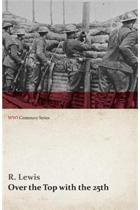 Over the Top with the 25th (WWI Centenary Series)