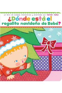 ¿Dónde Está El Regalito Navideño de Bebé? (Where Is Baby's Christmas Present?)