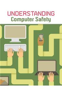 Understanding Computer Safety