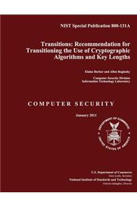 NIST Special Publication 800-131A Transitions: Recommendation for Transitioning the Use of Cryptographic Algorithms and Key Lengths