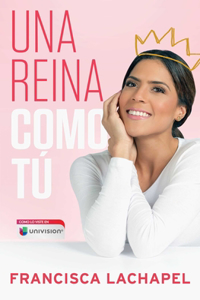 Una Reina Como Tú