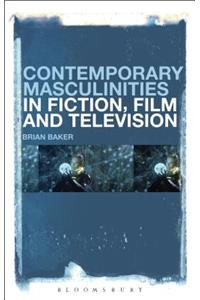 Contemporary Masculinities in Fiction, Film and Television