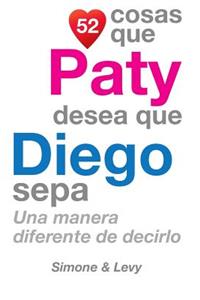 52 Cosas Que Paty Desea Que Diego Sepa