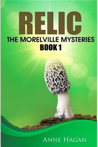 Relic: The Morelville Mysteries - Book 1
