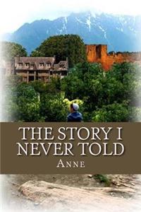The Story I Never Told