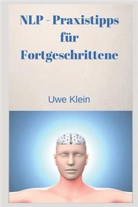 Nlp - Praxistipps Für Fortgeschrittene