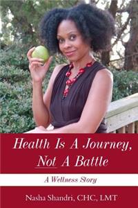 Health Is A Journey, Not A Battle