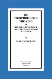 Storehouses of the King or the Pyramids of Egypt What They Are and Who Built Them