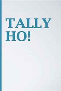 Tally Ho Journal