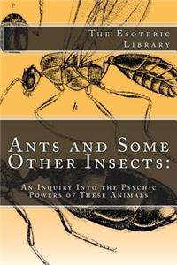 Ants and Some Other Insects