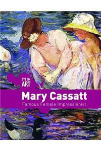 Mary Cassatt: Famous Female Impressionist