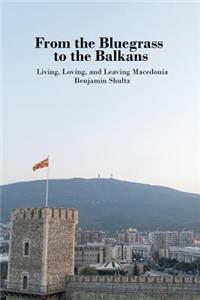From the Bluegrass to the Balkans