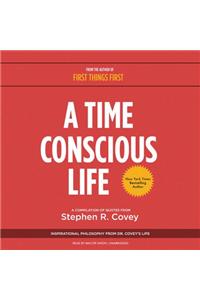 A Time Conscious Life Lib/E
