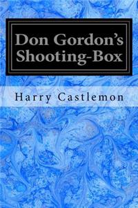 Don Gordon's Shooting-Box