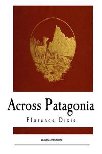 Across Patagonia: Florence Dixie