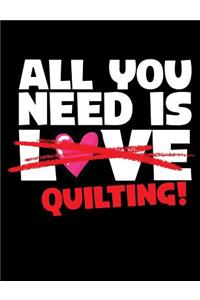 All You Need Is Quilting College Ruled Journal Composition Notebook
