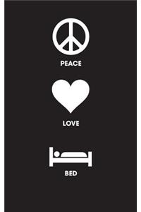Peace Love Bed - Lined Journal