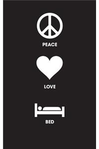 Peace Love Bed - Lined Journal: 120 Page, 5x8, Notebook Love Sleeping