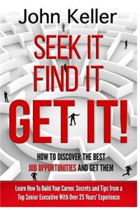 Seek It, Find It, Get It