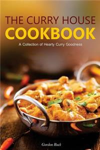 The Curry House Cookbook: A Collection of Hearty Curry Goodness