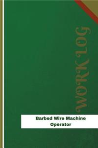 Barbed Wire Machine Operator Work Log