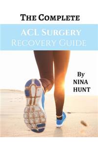 Complete ACL Surgery Recovery Guide