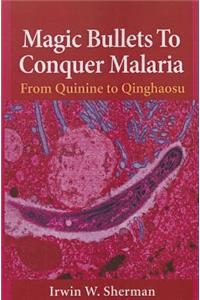 Magic Bullets to Conquer Malaria