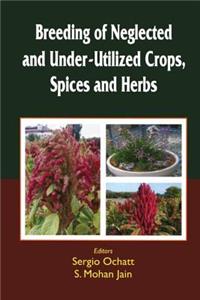 Breeding of Neglected and Under-Utilized Crops, Spices, and Herbs