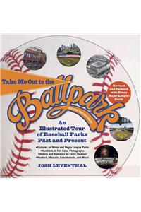 Take Me Out to the Ballpark Revised and Updated