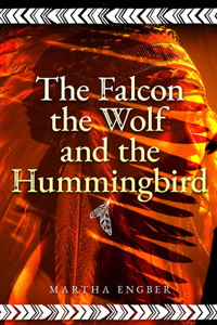 Falcon, the Wolf, and the Hummingbird