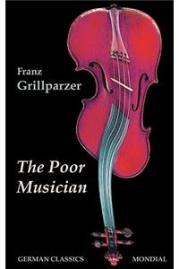 Poor Musician (German Classics. The Life of Grillparzer)