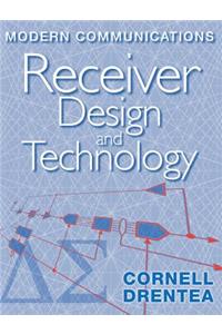 Modern Communications Receiver Design a