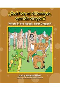 ¿Qué Hay En El Bosque, Querido Dragón? / What's in the Woods, Dear Dragon?