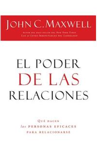 Poder de Las Relaciones: Lo Que Distingue a la Gente Altamente Efectiva