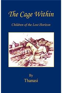 The Cage Within - Children of the Lost Horizon