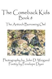 Comeback Kids, Book 8, the Antioch Burrowing Owl