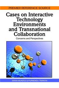 Cases on Interactive Technology Environments and Transnational Collaboration