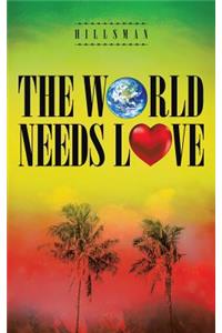 The World Needs Love