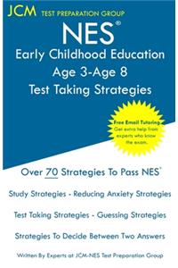 NES Early Childhood Education Age 3-Age 8 - Test Taking Strategies